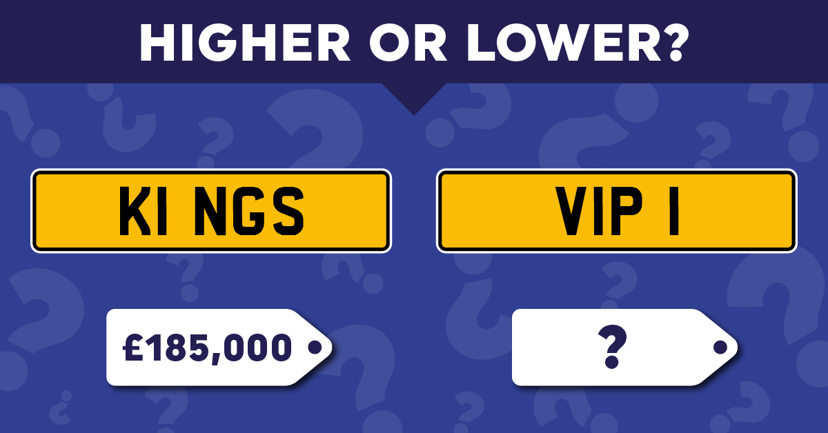 Question three comparing the estimated prices of two personalised UK number plates: 'K1 NGS' (costing £185,000) and 'V1P 1' (with a question mark). The user must guess if 'V1P 1' is higher or lower in price than 'K1 NGS'.
