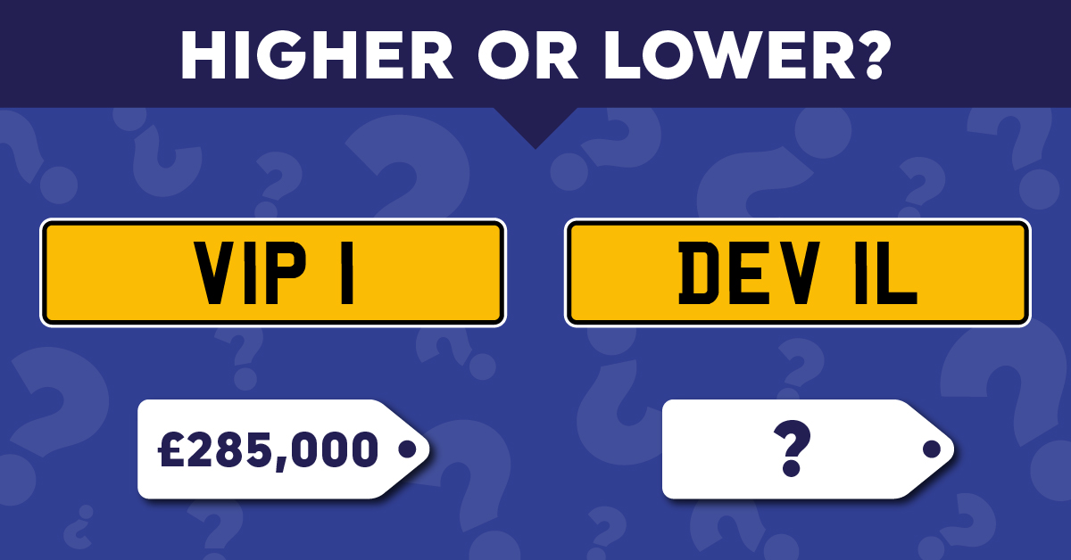 Question four comparing the estimated prices of two personalised UK number plates: 'V1P 1' (costing £285,000) and 'DEV 1L' (with a question mark). The user must guess if 'DEV 1L' is higher or lower in price than 'V1P 1'.